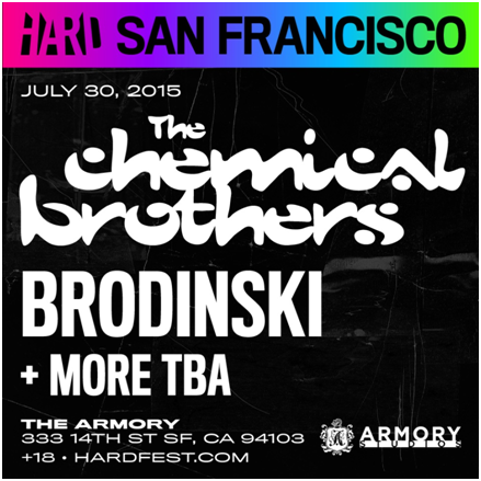 HARD Events Announces HARD San Francisco Thursday, July 30 With The Chemical Brothers