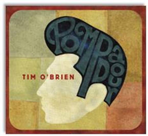 Tim O'Brien Transforms With Pompadour