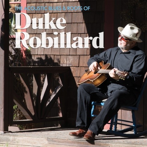 Stony Plain Records Set to Release "The Acoustic Blues & Roots of Duke Robillard"