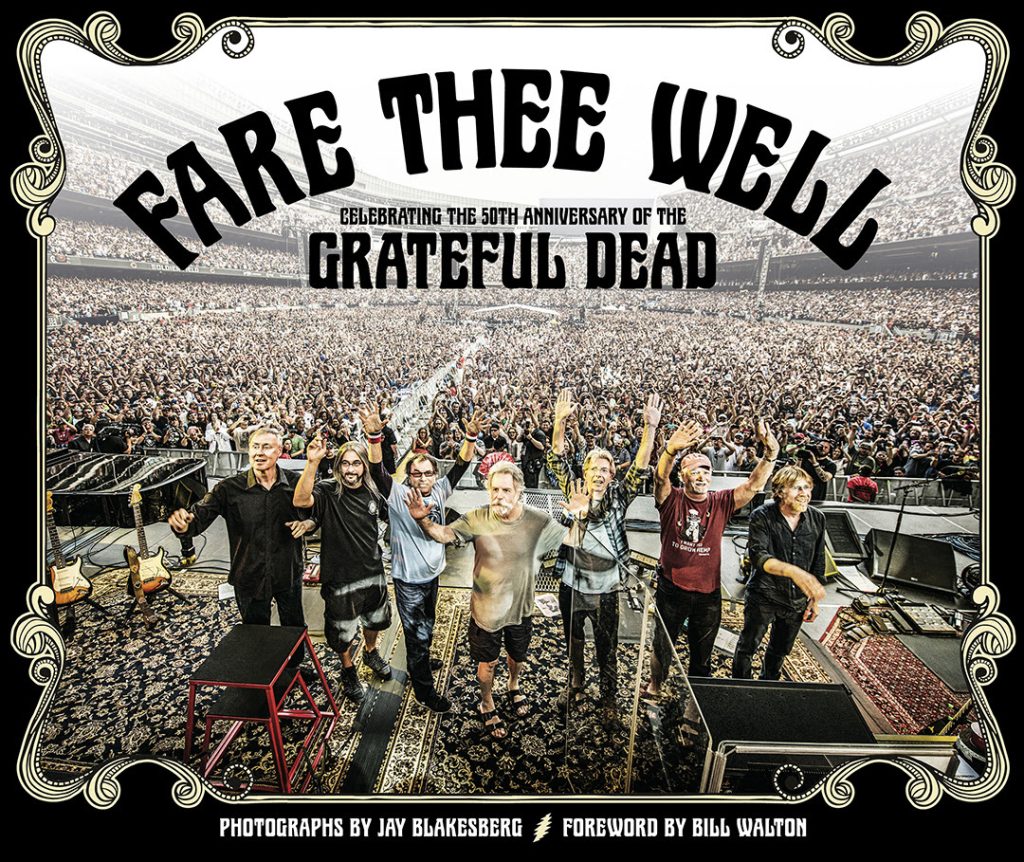 FARE THEE WELL: Celebrating the 50th Anniversary of the Grateful Dead