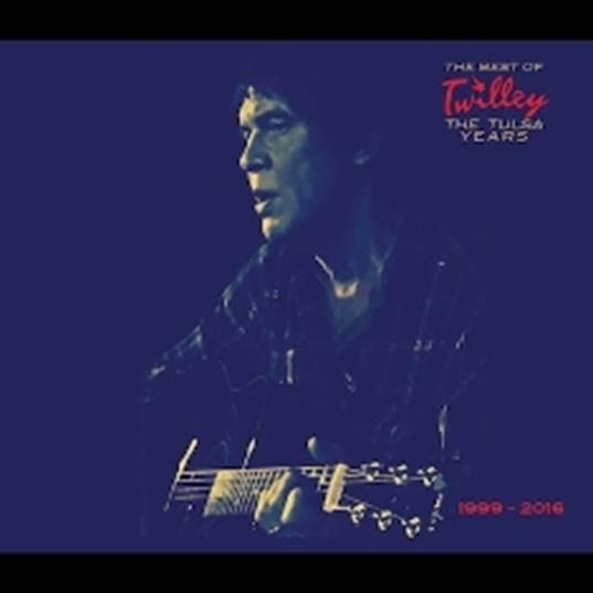 The Best Of Twilley: The Tulsa Years