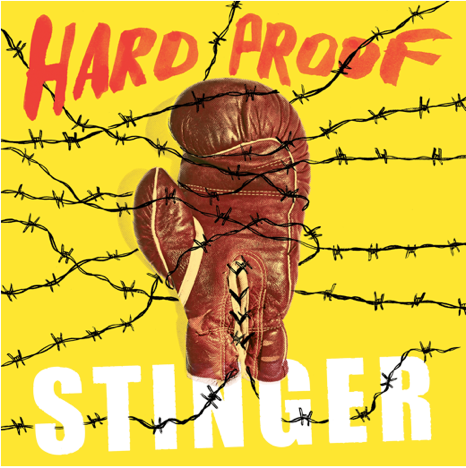 Hard Proof Announces New Album Stinger