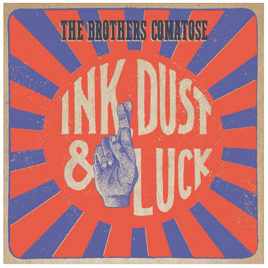 THE BROTHERS COMATOSE ANNOUNCE LATEST STUDIO ALBUM INK, DUST & LUCK