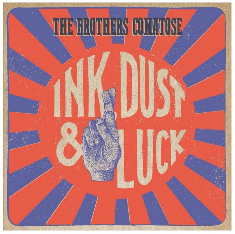 THE BROTHERS COMATOSE ANNOUNCE LATEST STUDIO ALBUM INK, DUST & LUCK