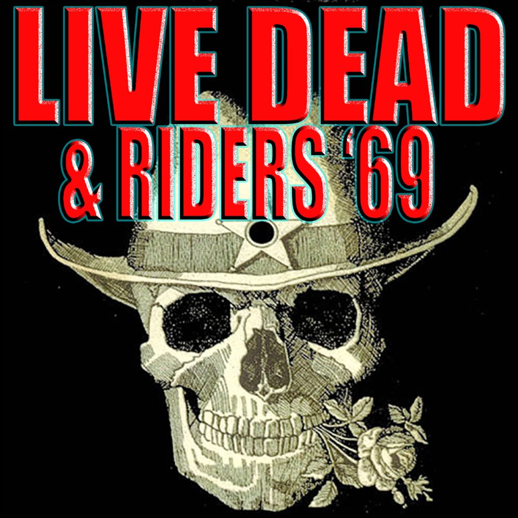 Live Dead/Riders '69 Hits the Road in August