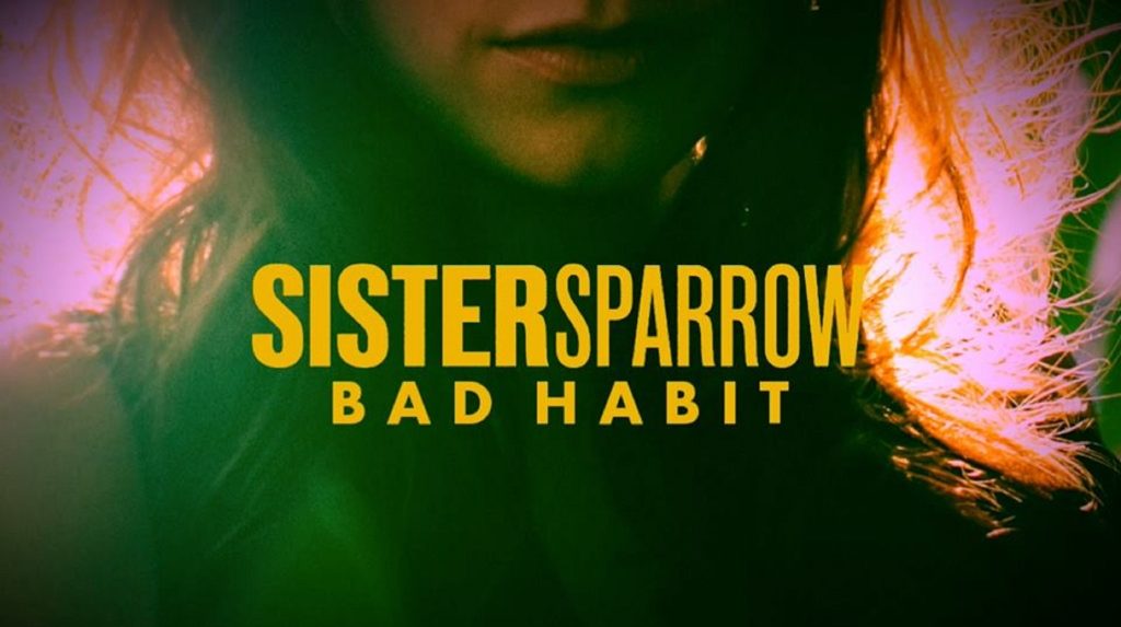 Sister Sparrow releases new single, "Bad Habit"