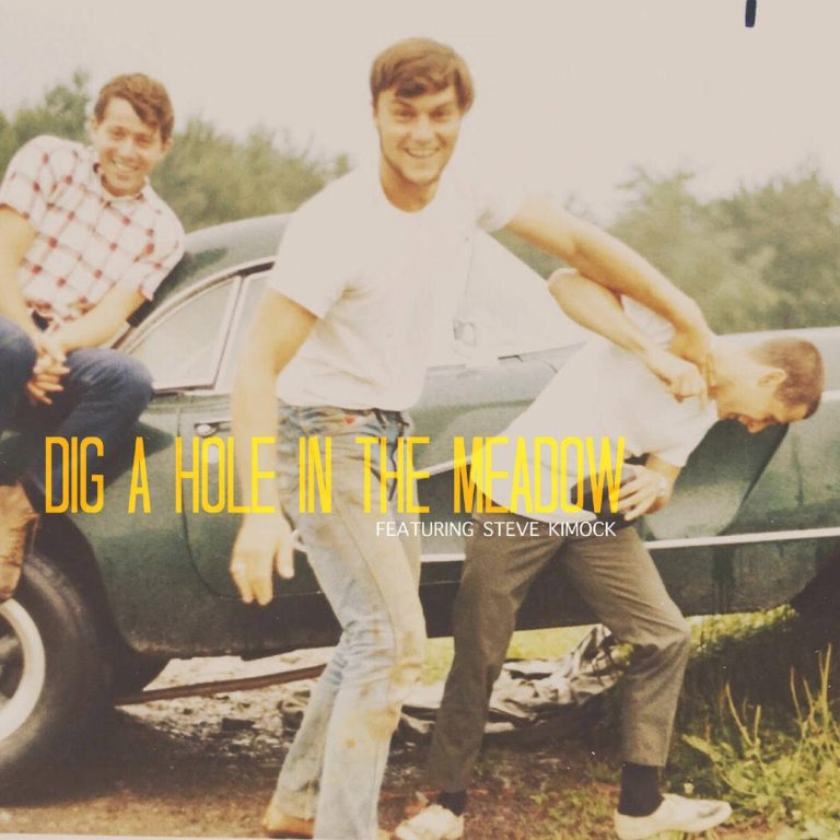 Pappy & John Morgan Kimock's “Dig A Hole In The Meadow”