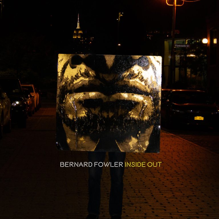 Bernard Fowler's INSIDE OUT is Available Now