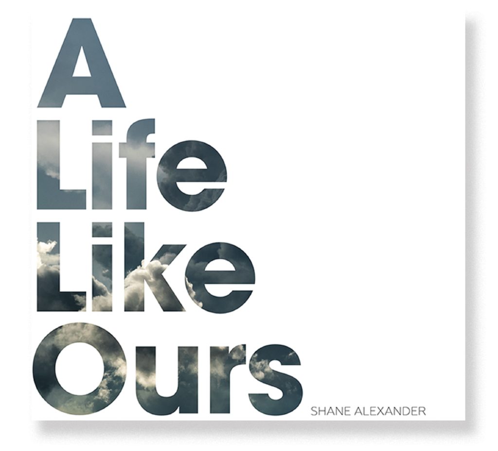 Shane Alexander to Release 'A Life Like Ours'