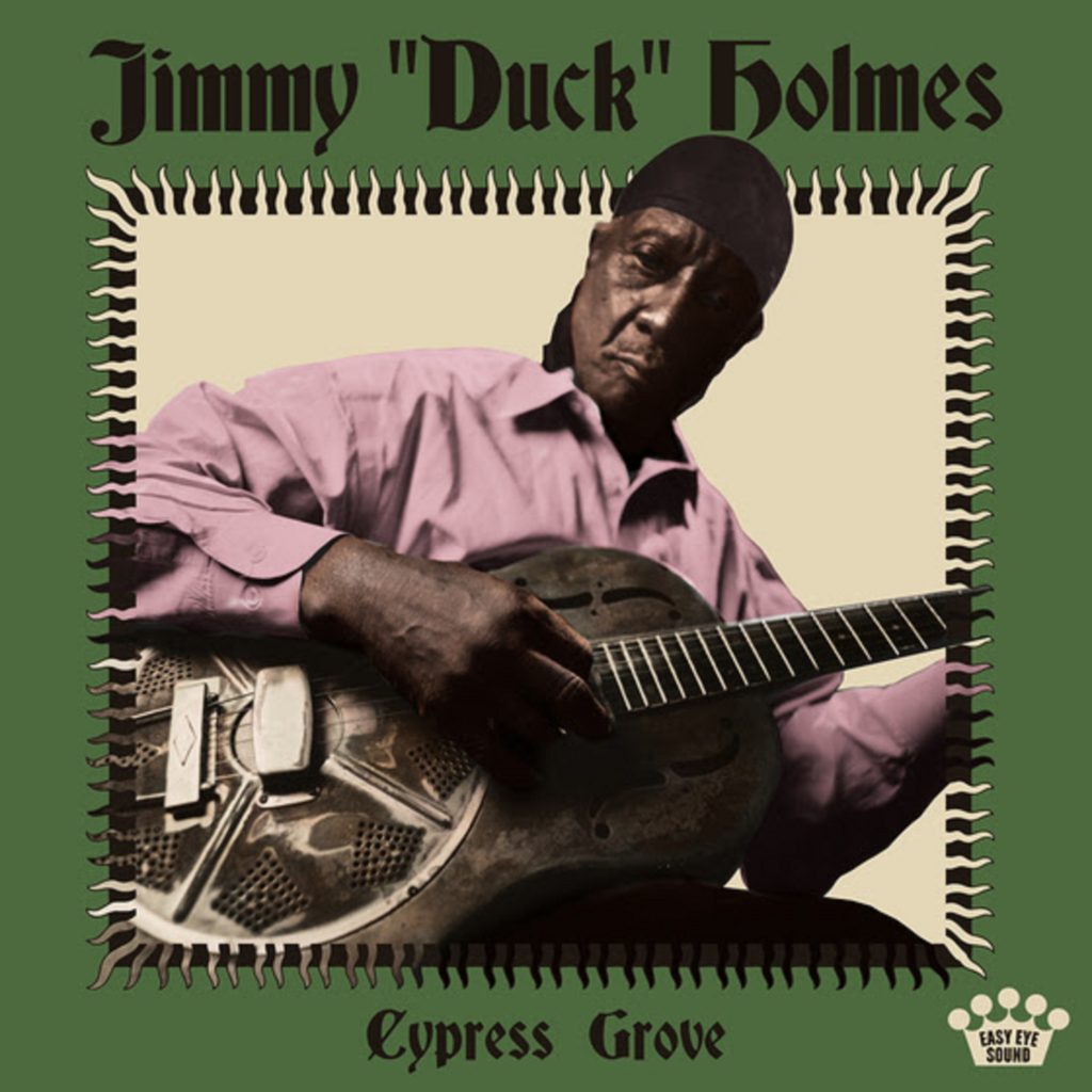 Dan Auerbach-produced Jimmy “Duck” Holmes album ‘Cypress Grove’ out October 18th