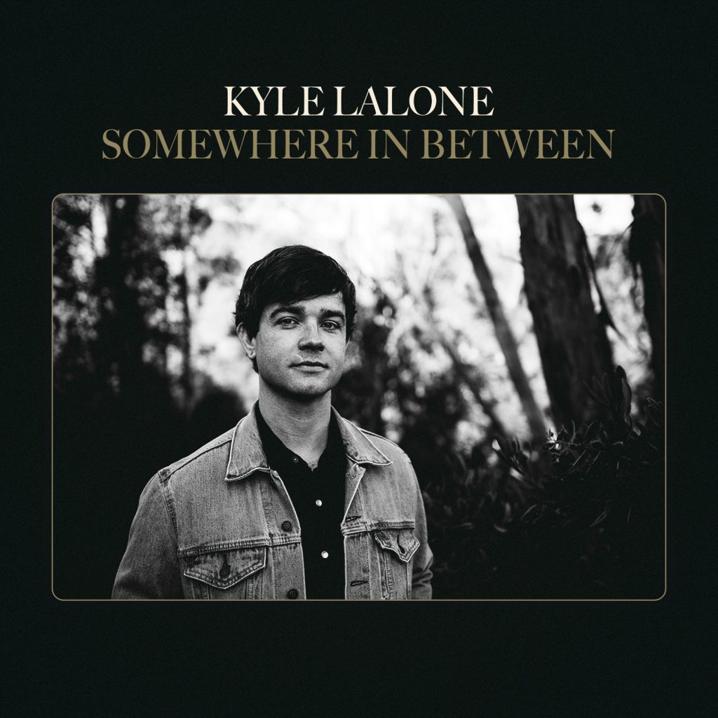 Kyle LaLone | "Somewhere In Between” | Review