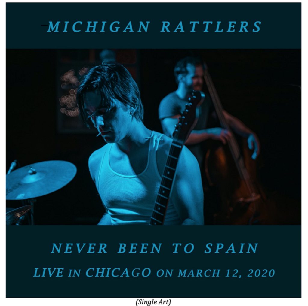 Michigan Rattlers Release "Never Been To Spain (Live in Chicago on March 12, 2020)"