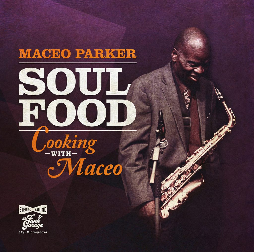 Maceo Parker | “Soul Food – Cooking with Maceo”