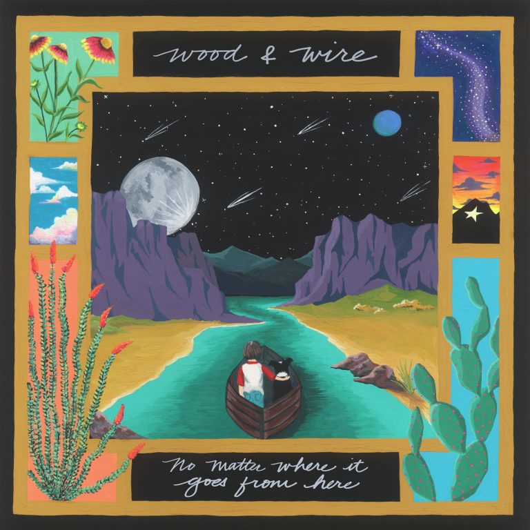 Wood & Wire Release No Matter Where It Goes From Here