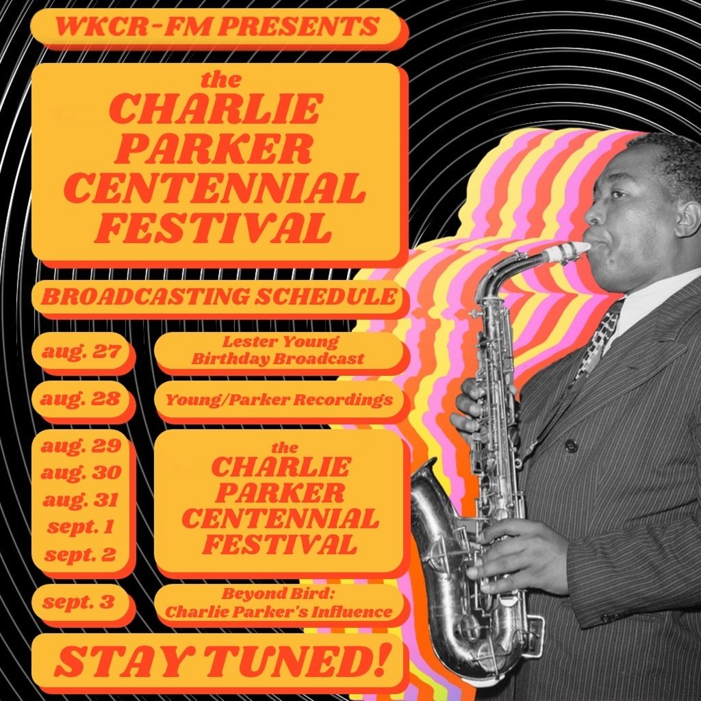 WKCR-FM Presents The Charlie Parker Centennial Festival