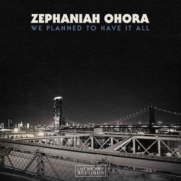 Zephaniah OHora Releases "We Planned To Have It All"