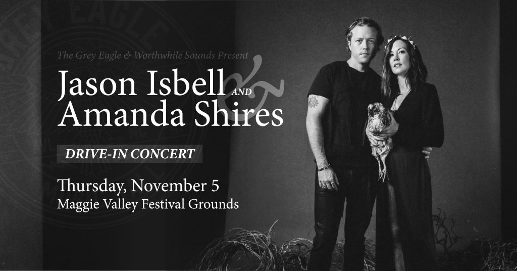The Grey Eagle Confirms JASON ISBELL & AMANDA SHIRES Drive-In on Thursday, November 5th
