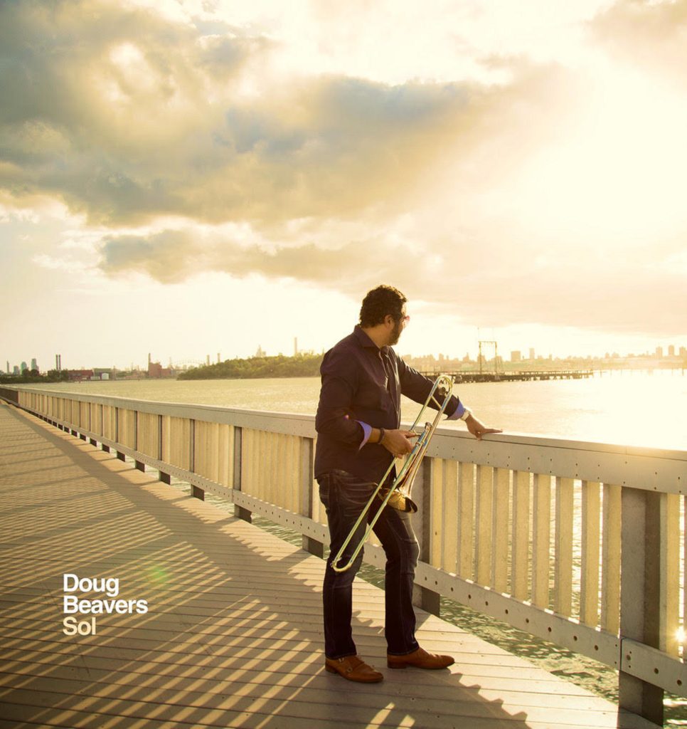 Jazz Trombonist Doug Beavers Releases New Album "Sol"