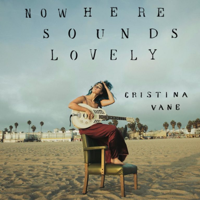 Cristina Vane’s Fiery Debut Nowhere Sounds Lovely Out April 2nd