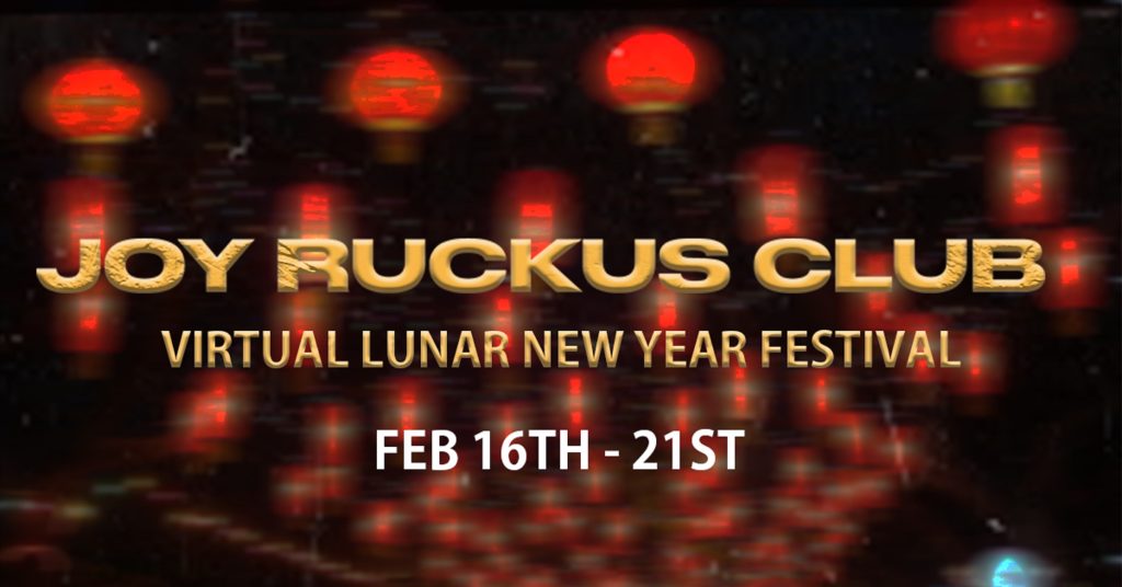 The Joy Rukus Club 3: Virtual Lunar New Year Festival, 180 Artists, Six Days, Nine Stages