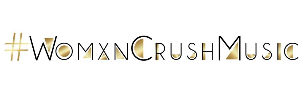 #WomxnCrush Music Celebrates 4th Anniv W/ "Connect + Educate" Virtual Series; Int'l Women's Day