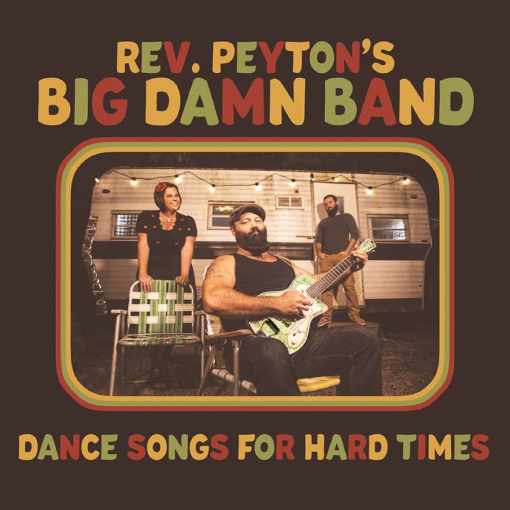 REVEREND PEYTON’S BIG DAMN BAND FINDS REDEMPTION IN ITS DARKEST HOUR WITH NEW ALBUM