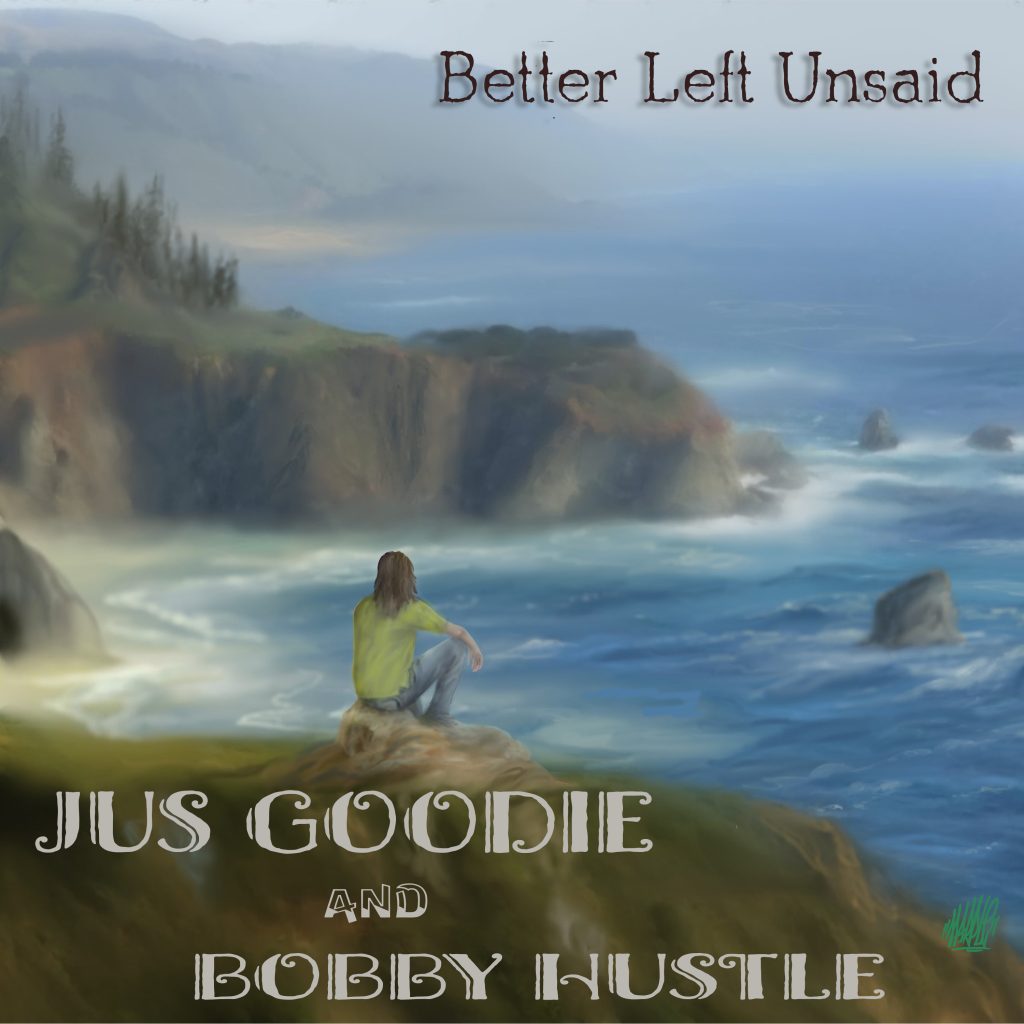 Jus Goodie New Single Takes a Long look at the Hype in ‘Better Left Unsaid”
