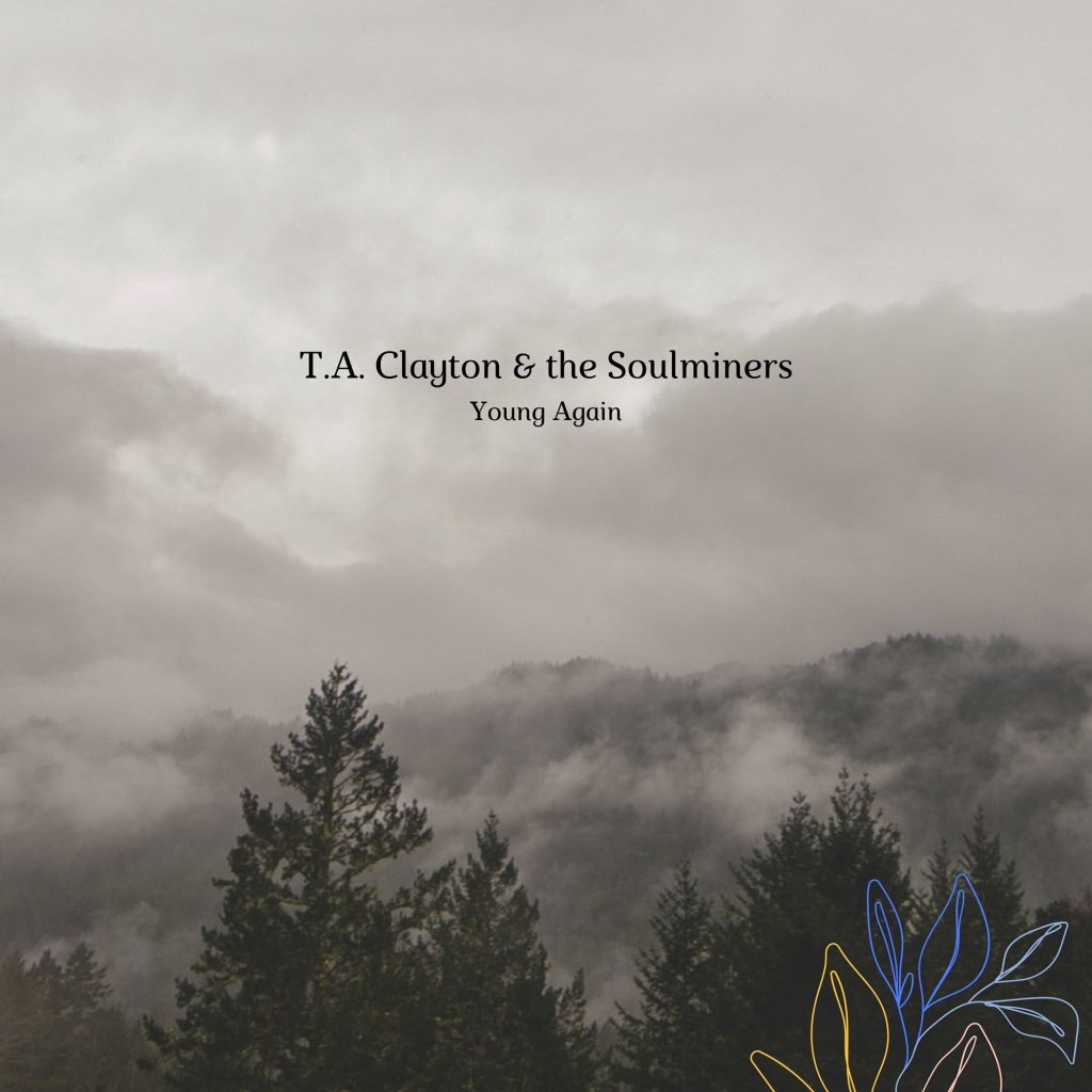 TA Clayton & The Soulminers Release New EP – "Young Again"