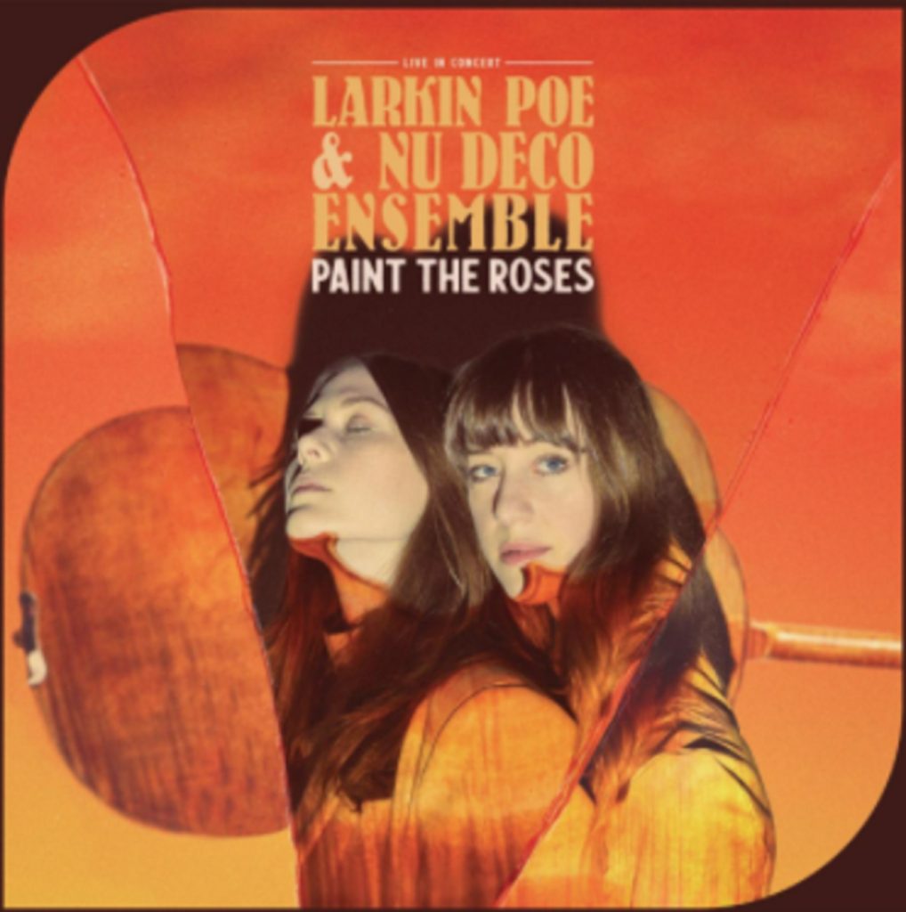 Larkin Poe partners with Nu Deco Ensemble on 'Paint the Roses: Live in Concert'