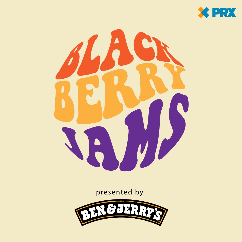 Ben & Jerry's and PRX Announce "Blackberry Jams"