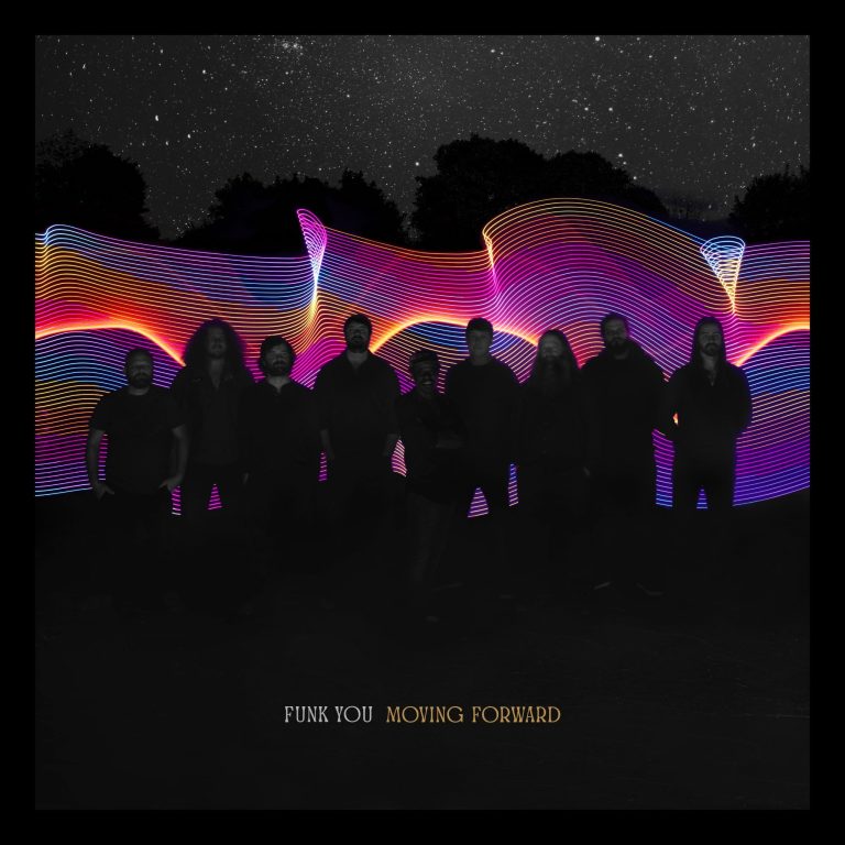 FUNK YOU RELEASES NEW ALBUM, “MOVING FORWARD”