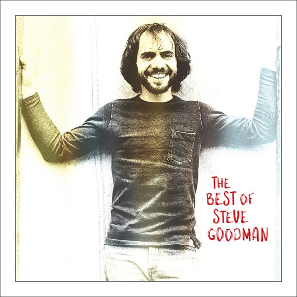 'The Best of Steve Goodman' coming from Omnivore Recordings