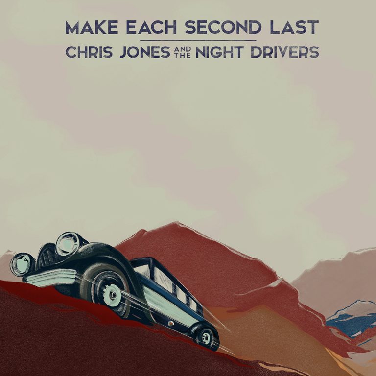 Chris Jones & The Night Drivers release Make Each Second Last