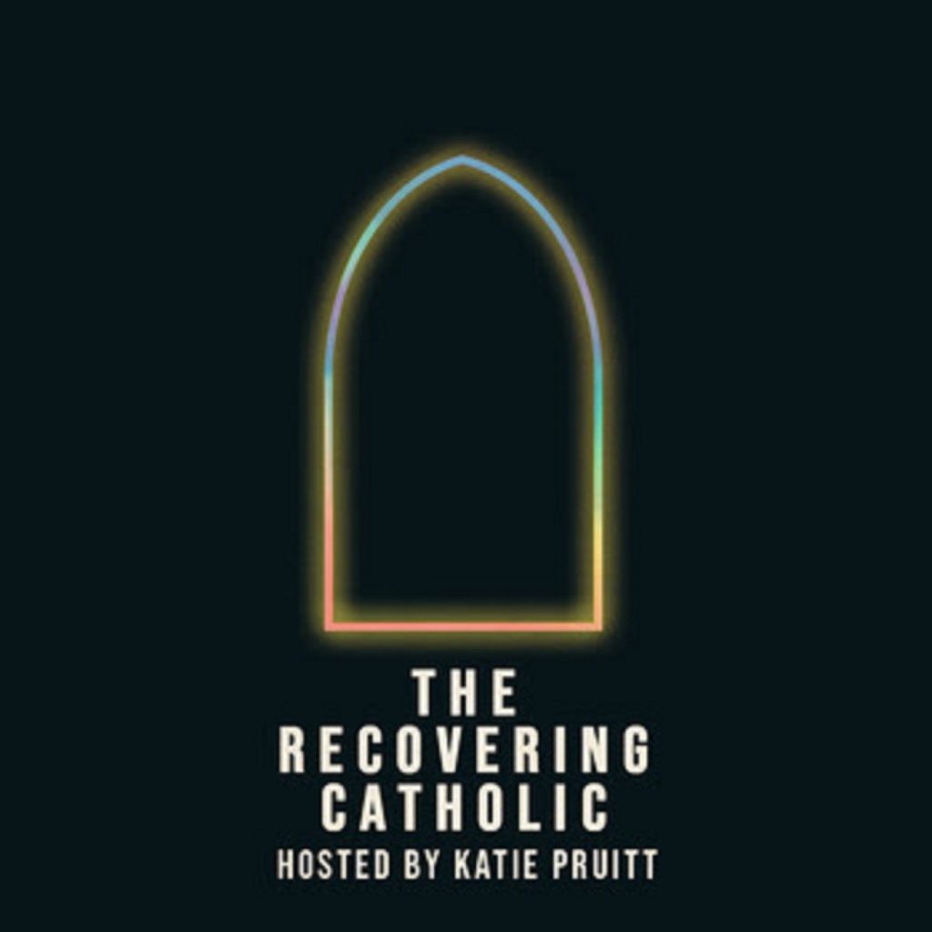 Katie Pruitt launches new podcast “The Recovering Catholic”