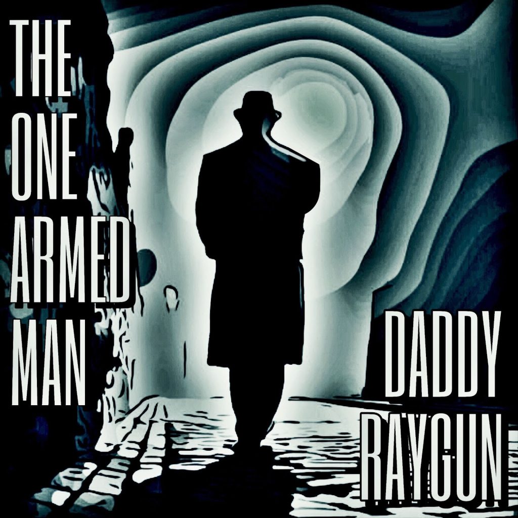 The Daddy Raygun Band Releases Their Debut Single "The One Armed Man"