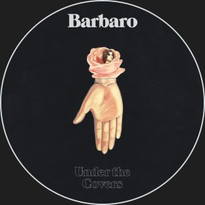 Barbaro releases their new EP, ‘Under the Covers’