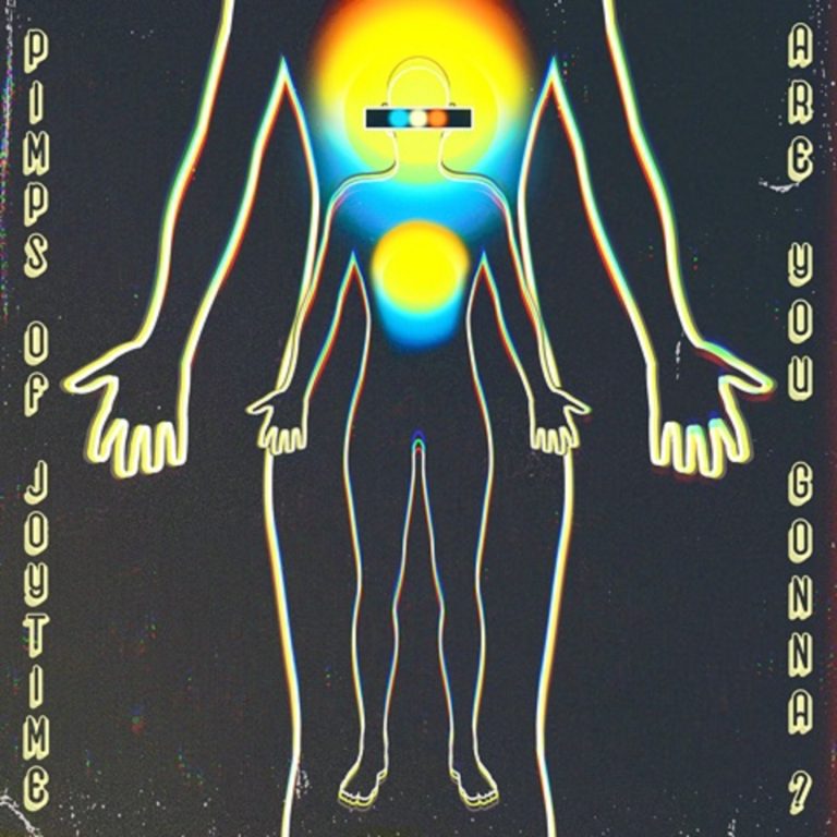 Pimps of Joytime Release New Single "Are You Gonna?"