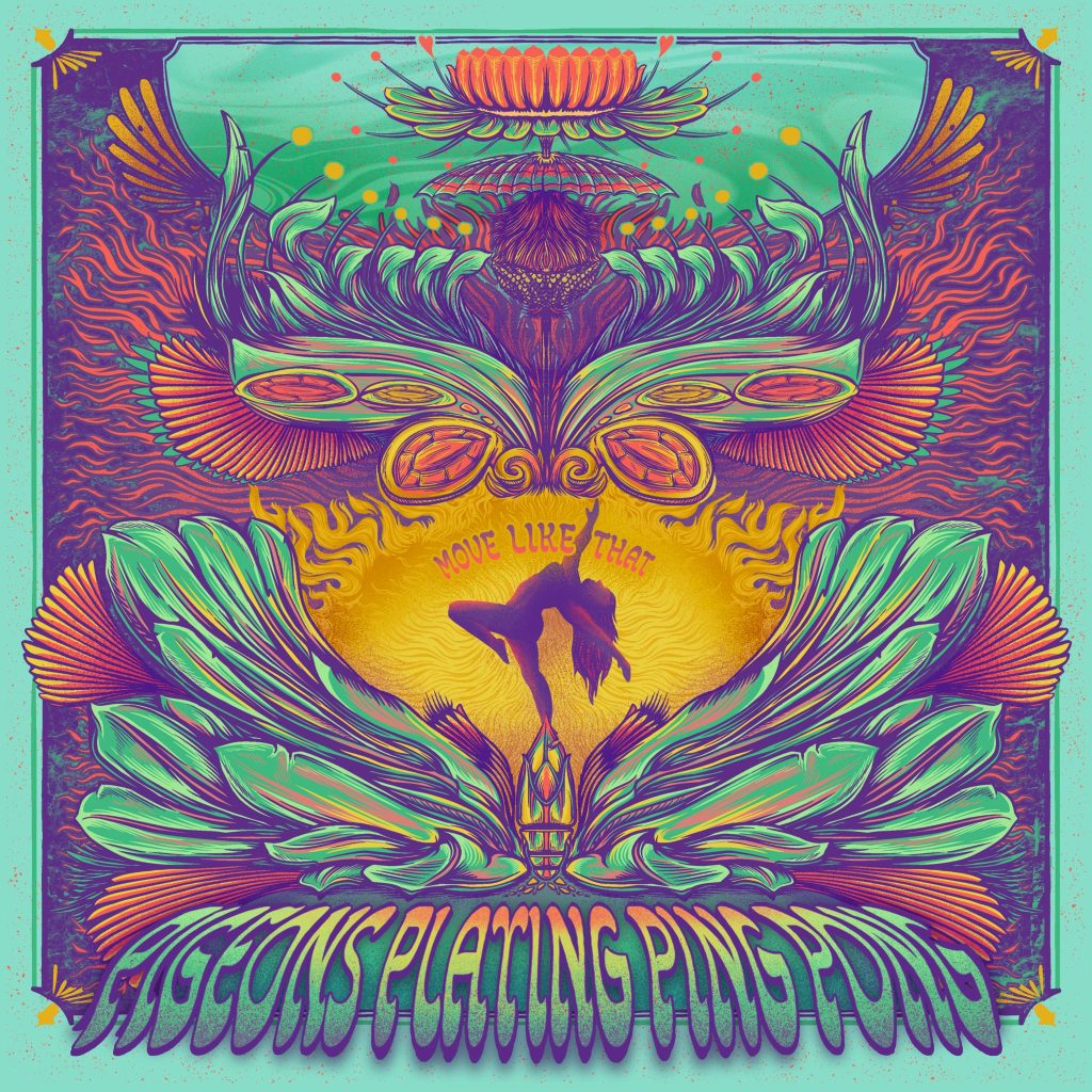 PIGEONS PLAYING PING PONG PREMIERE “MOVE LIKE THAT” SINGLE FEATURING JASON HANN OF STRING CHEESE INCIDENT