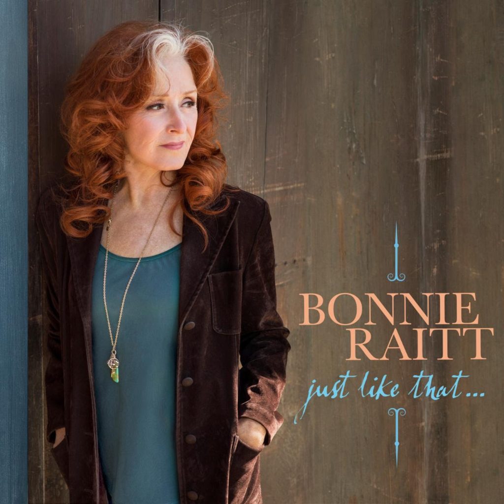 Bonnie Raitt’s New Album Just Like That… Out Now
