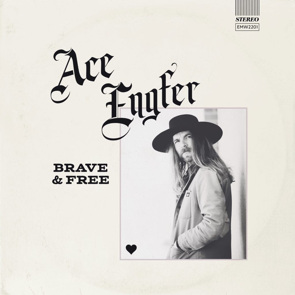 Ace Engfer’s debut solo album ‘Brave & Free’ to be released on digital platforms June 3, 2022