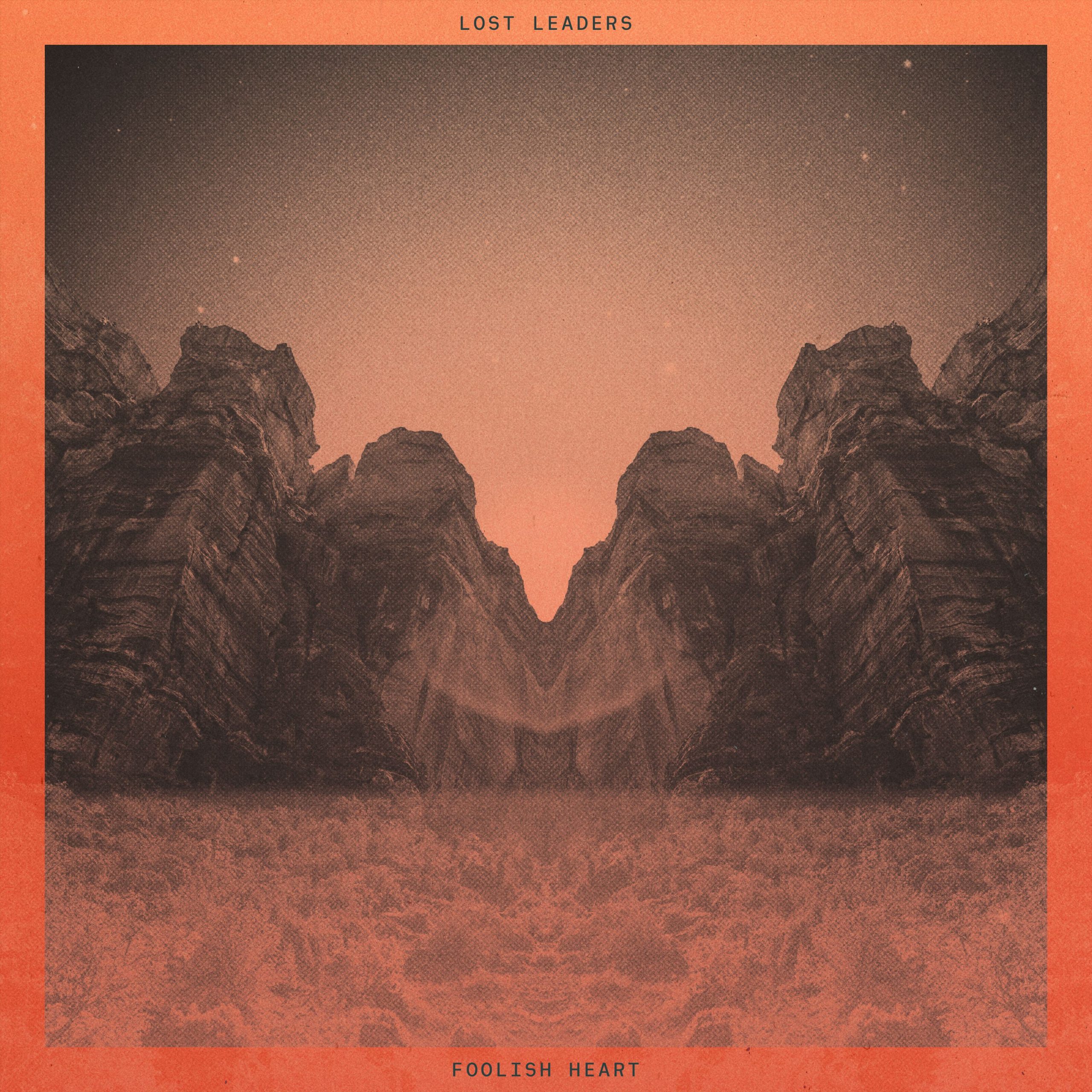 Lost Leaders Unveil Their New Video for “Foolish Heart”