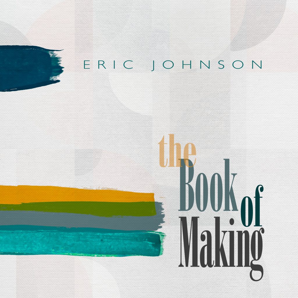 Grammy-Award winning ERIC JOHNSON Releases TWO New Albums Today!