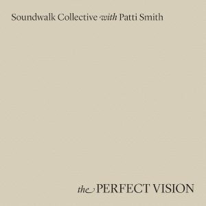 Kaitlyn Aurelia Smith, Brian Eno & More Contribute Remixes On Soundwalk Collective With Patti Smith’s Deluxe Box Release Of ‘The Perfect Vision’