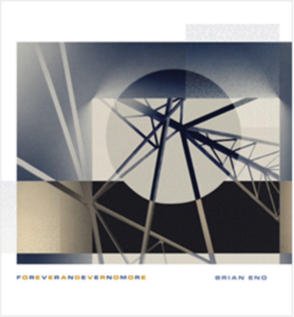 Brian Eno’s first studio album in six years FOREVERANDEVERNOMORE out now