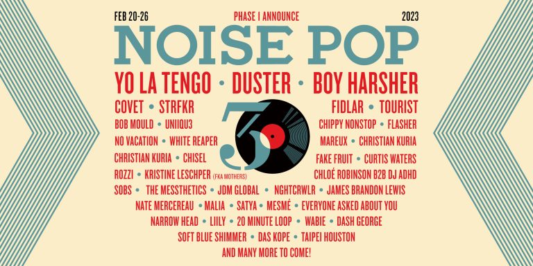 NOISE POP FESTIVAL ANNOUNCES 2023 MUSIC LINEUP