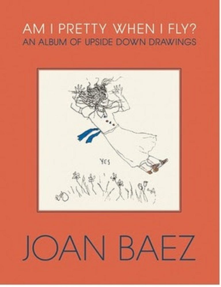 Joan Baez’s "AM I PRETTY WHEN I FLY? An Album of Upside Down Drawings" to be published by Godine on April 4