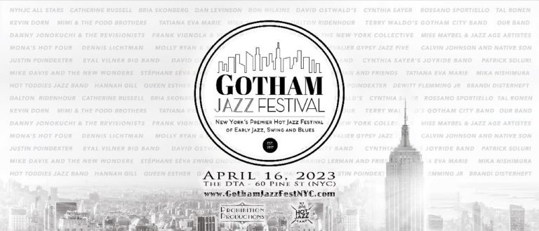 GOTHAM JAZZ FESTIVAL is this Sunday, April 16th; NY's premier Festival of Early Jazz, Swing & Blues – over 100 musicians!