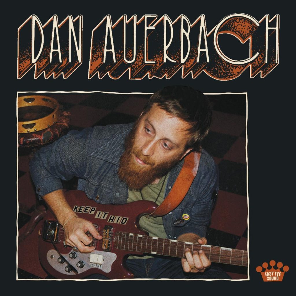 DAN AUERBACH ANNOUNCES REISSUE OF FORMATIVE SOLO DEBUT ‘KEEP IT HID’ VIA EASY EYE SOUND, COMING SEPTEMBER 29