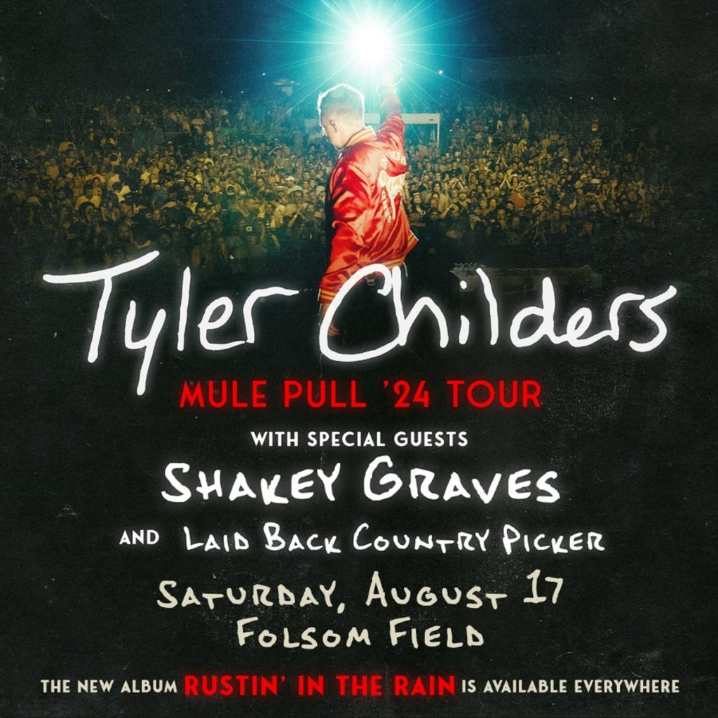 TYLER CHILDERS EXTENDS GLOBAL “MULE PULL ’24 TOUR” – Playing Boulder’s Folsom Field on Saturday, August 17th