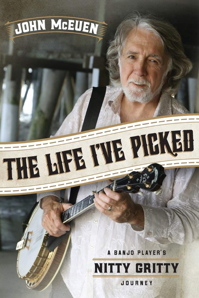 John McEuen's Riveting New Book "The Life I've Picked" Now Available on Amazon